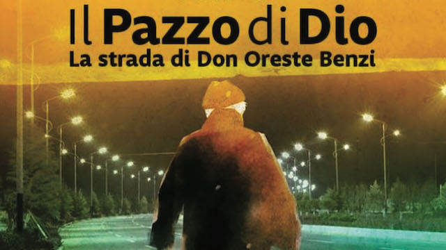 docufilmil pazzo di dio su don Benzi